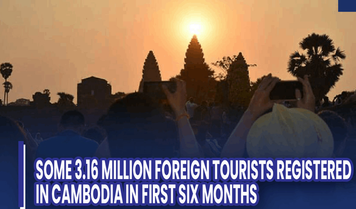 Some 3.16 Million Foreign Tourists Registered In Cambodia In First Six Months