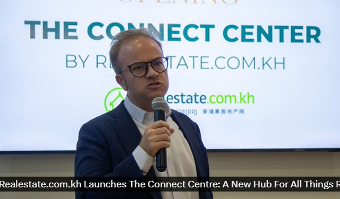 Realestate.com.kh Launches The Connect Centre: A New Hub For All Things Real Estate In Cambodia