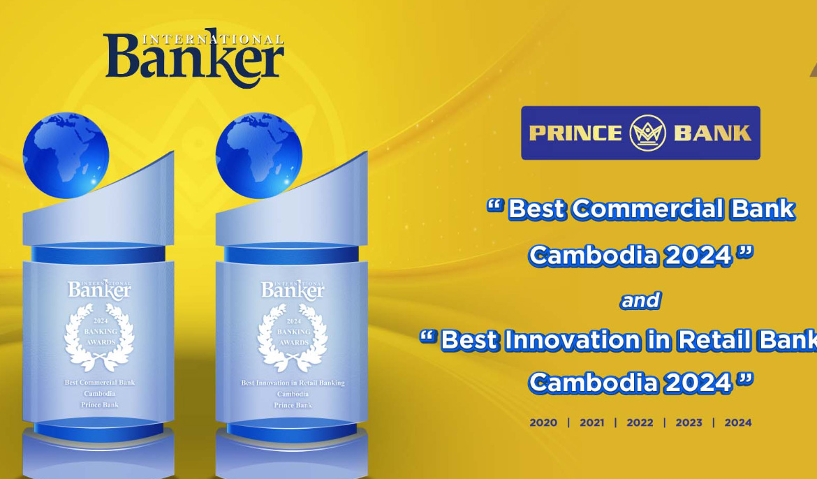 PRINCE BANK WINS INTERNATIONAL BANKER AWARD FOR FIFTH CONSECUTIVE YEAR, REINFORCING LEADERSHIP IN CAMBODIA’S FINANCIAL SECTOR